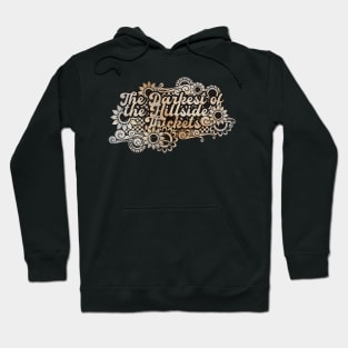 The Darkest of the Hillside Thickets Hoodie